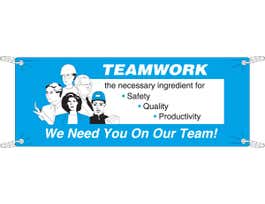 TEAMWORK The Necessary Ingredient For Safety Quality Productivity We Need You On Our Team! Sign, 4' H x 10' W x 0.055" D, Polyethylene